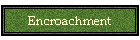 Encroachment